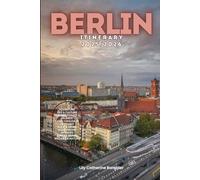 Berlin Itinerary 2025/2026: The Ultimate Budget-Friendly Handbook: Insider Recommendations, Hidden Gems and Essential Travel Updates for a Stress-free, Unforgettable Adventure