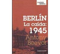 Berlín. La Caída 1945