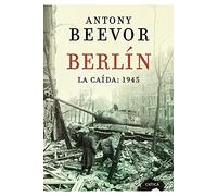 Berlín: La caída: 1945 (Memoria Crítica)