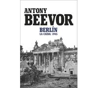 Berlín: La caída: 1945 (Memoria Crítica)