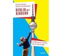 Berlin mit Kindern: 12 Mitmach-Touren durch die Stadt