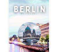 Berlin Photobook: Coffee table book, A collection of stunning images that take you to popular cities, iconic places, and breathtaking landscapes..