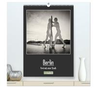 Berlin - Portrait einer Stadt (hochwertiger Premium Wandkalender 2026 DIN A2 hoch), Kunstdruck in Hochglanz: Klassische Schwarz-Weiß-Fotografien auf analogem Mittelformat
