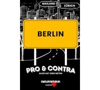 Berlin Pro & Contra: Alles hat zwei Seiten