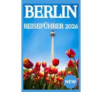 BERLIN Reiseführer 2026