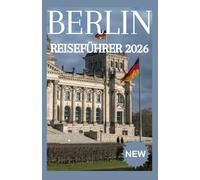 BERLIN REISEFÜHRER 2026