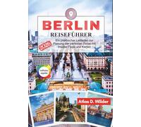 BERLIN Reiseführer 2026: Ein praktischer Leitfaden zur Planung der perfekten Reise mit Insider-Tipps und Karten