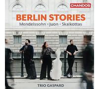 Felix Mendelssohn Trio Gaspard – Berlin Stories: Mendelssohn, Juon, Skalkottas – CD – NAXOS