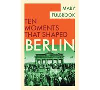 Berlin (Ten Moments That Shaped)
