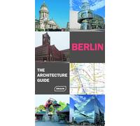 Berlin. The Architecture Guide: (Extendend edition)