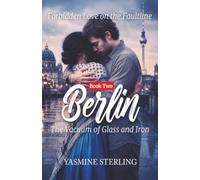 Berlin: The Vacuum of Glass and Iron: 2 (Forbidden Love on the Faultline)