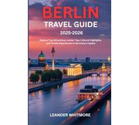 Berlin Travel Guide 2025-2026: Explore Top Attractions, Insider Tips, Cultural Highlights, and Foodie Experiences in Germany’s Capital