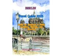 BERLIN TRAVEL GUIDE 2025: Berlin for Everyone: A Guide to Culture, Diversity, and Discovery (Quiet Corners: A Guide to Tranquil Travels and Serene Escapes)
