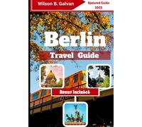 Berlin Travel Guide (2025): Kreuzbergs Hidden Höfe & Neuköllns Best Kept Secrets