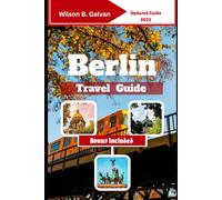Berlin Travel Guide (2025): Kreuzbergs Hidden Höfe & Neuköllns Best Kept Secrets