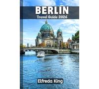 BERLIN Travel Guide 2026: 3-day Berlin Itinerary and How to Explore the City for Under €50 a Day (TRAVEL SMART SERIES 2026)