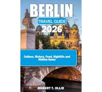 BERLIN TRAVEL GUIDE 2026: Culture, History, Food, Nightlife and Hidden Gems