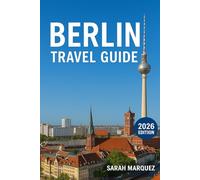 Berlin Travel Guide 2026: Insider Tips on Must-See Attractions, Local Experiences, Places to Stay, & How to Save
