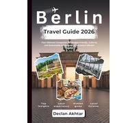 Berlin Travel Guide 2026: Your Ultimate Companion for Budget-Friendly, Cultural, and Sustainable Adventures in Germany's Vibrant Capital (Budget Backpacker Guides)