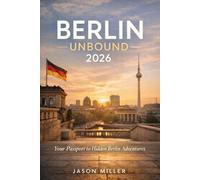 Berlin Unbound 2026: Your Passport to Hidden Berlin Adventures