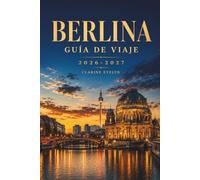 Berlina Guía de viaje 2026-2027: Itinerarios día a día, mapas de transporte, consejos para ahorrar dinero e información cultural para una estancia inolvidable en la ciudad.