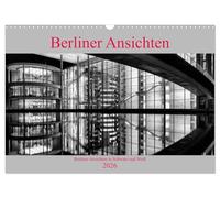 Berliner Ansichten in Schwarz und Weiß (Wandkalender 2026 DIN A3 quer), CALVENDO Monatskalender: Berlin hat viele Gesichter