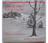 Berliner Mozart-Chor - Berliner Mozart-Chor / Den die Hirten lobeten sehre / Chöre zur Weihnacht / DIGITAL FIRST EDITION / 1986 / Bildhülle mit illustrierter ORIGINAL Firmen-Werbe-Innenhülle / THOROFON Capella # ATH 316 / Deutsche Pressung / 12