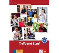 BERLINER PLATZ 3 NEU, TREFFPUNKT BERUF + CD: Treffpunkt Beruf B1 mit Audio-CD (SIN COLECCION)