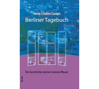 Berliner Tagebuch: Die Geschichte meiner inneren Mauer. Essays. 2019-2023
