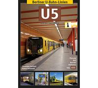 Berliner U-Bahn-Linien: U5: Von Ost nach West