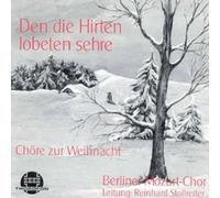 Berliner Wolfgang Amadeus Mozart-Choir - Shepherd Glorified Honor (Den Die Hirten Lobeten Sehre)