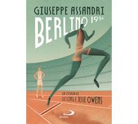 Berlino 1936. La storia di Luz Long e Jesse Owens (Narrativa San Paolo ragazzi)