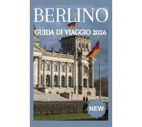 BERLINO GUIDA DI VIAGGIO 2026