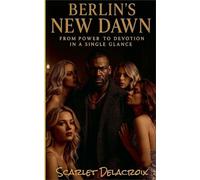 Berlin's New Dawn: From Power to Devotion in a Single Glance: 2 (Conquering White Women's Bodies- Erotic Tales of Migrant Lust)