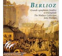 Berlioz: Grande symphonie fun?re et triomphale by Wallace, J:cnd/Wallace Coll.. (1992-12-02)