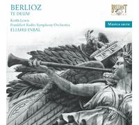 Keith Lewis; Frankfurt Radio Symphony Orchestra & Chorus - BERLIOZ: Te Deum (Musica Sacra)