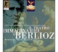 Berlioz - Il Teatro Immaginario Di Berlioz