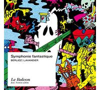 Berlioz / Lavandier: Sinfonia Fantastica / Pascal