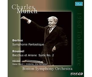 ベルリオーズ:幻想交響曲、ルーセル:「バッカスとアリアーヌ」組曲 他 (Berlioz: Symphonie Fantastique, Roussel: Bacchua et Ariane Suite No.2, Handel: Water Music - Andante, Alla Hornpipe/Charles Munch, BSO - 1960 Tokyo Live)