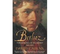 Berlioz: La formación de un artista 1803-1832