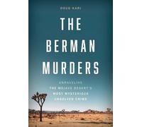 Berman Murders, The: Unraveling the Mojave Desert's Most Mysterious Unsolved Crime