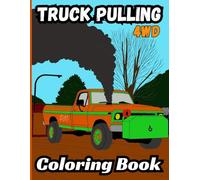 Bermrider Truck Pulling 4wd Coloring Book: Tractor Racing Towing Fair National Farm Kids Gift Off-Road Pages Motor Sled State Engine 4x4 Sheets