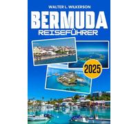 Bermuda Reiseführer 2025: Ihr unverzichtbarer Reiseführer zu Stränden, Gombey-Tänzen, Luxusresorts, versteckten Juwelen und Küstenkultur