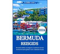 BERMUDA REISGIDS 2026: Bermuda ontdekt: een langzame, bezielende reis door het best bewaarde geheim van de Atlantische Oceaan