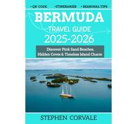BERMUDA TRAVEL GUIDE 2025-2026: DISCOVER PINK SAND BEACHES,HIDDEN COVES &TIMELESS ISLAND CHARM