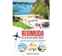 Bermuda Travel Guide 2025-2026: Explore Beaches, Attractions, Cruise Ports, Local Tips, Budget Itineraries, and Public Transport for Easy Island Exploration