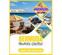 Bermuda Travel Guide 2025-2026: Explore Hidden Beaches, Uncover Rich Island Culture, and Plan Effortless Getaways in the Heart of the Atlantic
