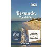 Bermuda Travel Guide 2025: Explore Pink-Sand Beaches, Island Culture, and Coastal Adventures in Paradise