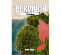 Bermuda Travel Guide 2025: Must-See Attractions, Places to Visit, Beaches, Local Cuisine, Local Experiences, Food, Nightlife, and Day Trip