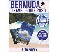 BERMUDA Travel Guide 2026: An Insider’s Walkthrough to North Atlantic’s Exclusive Spots, Local Flavors, and Scenic Coastal Views (Savvy Destinations Unveiled)